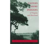 Eastern Shore Indians of Virginia and Maryland Helen C. Rountree, Thomas E. Davidson (Auteur)