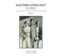 Eastern Starlight A British Girl's Memoir Of China In The 1930s