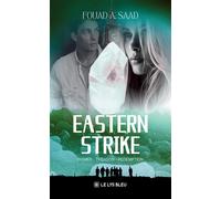 Eastern Strike - Fouad A. Saad - Le Lys Bleu - broché - Roman