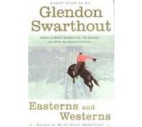 Easterns and Westerns Glendon Fred Swarthout (Auteur)