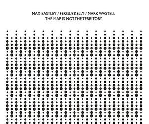 Eastley - Map Is Not the Territory