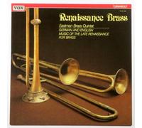 Eastman Brass Quintet - Renaissance Brass: Eastman Brass Quintet, German and English Music of the Late Renaissance for Brass