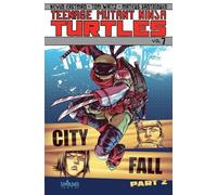 Teenage Mutant Ninja Turtles Volume 7: City Fall Part 2 (Teenage Mutant Ninja Turtles Graphic Novels) (Paperback) Tom Waltz, Kevin B Eastman, Kevin B Eastman, Mateus Santolouco (Auteur)