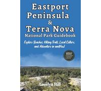 Eastport Peninsula and Terra Nova National Park Guidebook: Explore Beaches, Hiking Trails, Local Culture, and Adventure in Newfoundland