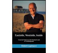 Eastside Westside Inside: From the Projects to the Promised Land
