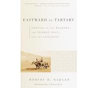 Eastward to Tartary: Travels in the Balkans, the Middle East, and the Caucasus