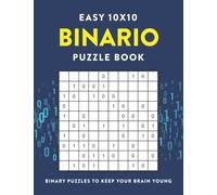 Easy 10x10 Binario Puzzle Book: Binary Puzzles to Keep Your Brain Young