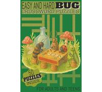 Easy and Hard Bug Crossword Puzzles: Crossword Puzzles For Adults and Teens, with Easy to Read Fonts, all about Bugs, Insects, Easy to Hard clues ... Idea for Holidays, Birthdays and Relaxing