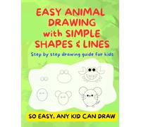Easy Animal Drawing with Simple Shapes & Lines: Step by step drawing guide for kids