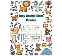Easy Animal Maze Puzzles: The Ultimate Activity Book for Preschoolers & Kindergarteners to Develop Problem Solving, Logic, and Pen Control (Great for Travel & Quiet Time)