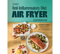 Easy Anti-Inflammatory Diet Air Fryer Cookbook Clean and Quick Recipes to Fight Inflammation for Whole-Body Health - Julie Andrews MS RDN CD FAND - Zeitgeist - ebook (ePub) - Livre