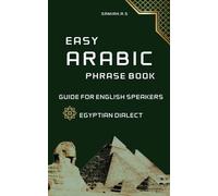 Easy Arabic Phrase Book: Egyptian Dialect