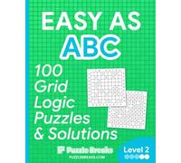 Easy as ABC - 100 Grid Logic Puzzles and Solutions: 100 Level 2 Deceptively Tricky Logic Puzzles for Seniors | Large Print One Per Page Brain Games Problem Solving Puzzles for Adults & Sudoku Lovers