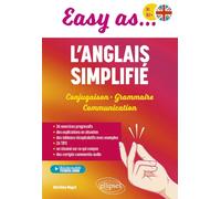 Easy as... l'anglais simplifié B1-B2+: Conjugaison, grammaire, communication