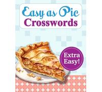 Easy as Pie Crossword: Easy and Relaxing Crossword Puzzles for Adults and Seniors with Solutions