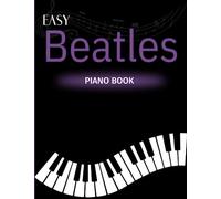 Easy Beatles Piano Book: 35 Songs You Should Play on the Piano