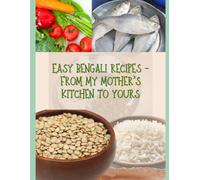 Easy Bengali recipes - From my mother's kitchen to yours