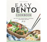 Easy Bento Cookbook: 365 Days of Traditional Japanese Lunchbox Recipes