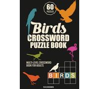Easy Bird Crossword Puzzles: Crossword Puzzles with Easy To Read Large Print about exotic species of birds, nature, and more [6x9 inches, 120 pages] ... Gift for Vacations, Holidays and Relaxation