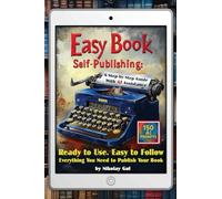 Easy Book Self-Publishing: A Step-by-Step Guide With AI Assistance
