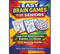 Easy Brain Games for Seniors: Large Print Word Searches, Sudoku and Mazes 150 Relaxing Puzzles