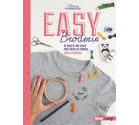 Easy broderie: 20 projets très faciles pour débuter en broderie