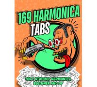 Easy C Diatonic Harmonica Tabs : 169 Songs | A4 Size | - Beginner & Up | No Music Reading Required: The Essential C Diatonic Harmonica Tab Book