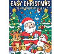 Easy Christmas Coloring Book For Kids Ages 4-8: A Big And Simple Christmas Coloring Book For All Ages Featuring Santa Claus, Snowmen, Christmas Gifts, Animals, And Much More!