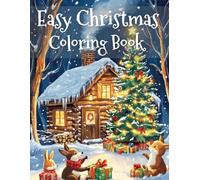 Easy Christmas Coloring Book - For Kids, Teens & Adults: Big Christmas Designs for All Ages - Easy Holiday Coloring Book for Relaxation, Gifts & Cozy Family Fun