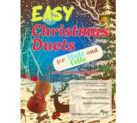 Easy Christmas Duets for Flute and Cello: 25 traditional Christmas Carols arranged for early-stage players as duets with melody, chords and lyrics