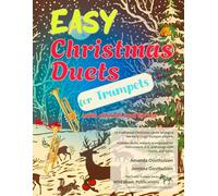 Easy Christmas Duets for Trumpets: 25 traditional Christmas Carols arranged for early-stage trumpet players with transposed chords and lyrics
