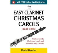 Easy Clarinet Christmas Carols - Book Three: Another twenty traditional Christmas carols and hymns for easy clarinet