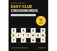 Easy-Clue Large Print Crosswords: Everyday Knowledge, No Obscure Trivia - 40 Puzzles in Plain English