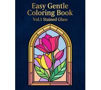Easy Coloring Book for Adults: 40 Large Print Designs of Flowers, Animals & Nature in Stained Glass Style: Simple and Gentle Patterns for Seniors and Beginners