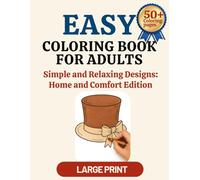 Easy Coloring Book for Adults: 50 Large Print, Simple and Relaxing Home & Comfort Images - Dementia Activities for Seniors with Memory Loss, Alzheimer's and Cognitive Challenges for Stress Relief