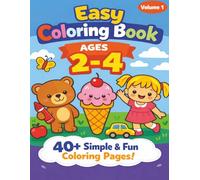 Easy Coloring Book for Kids Ages 2-4: 40+ Simple and Fun Coloring Pages for Toddlers: Big, Bold Designs for Little Hands | Perfect for Toddlers, Preschool & Beginners