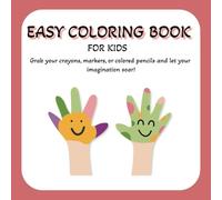 Easy Coloring Book for Kids: Great for Kids Ages 4 and Up: Fun and Easy Coloring Pages to Spark Creativity and Build Fine Motor Skills