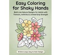 Easy Coloring for Shaky Hands: Bold Line Nature Designs for Adults with Tremors, Arthritis & Limited Grip Strength
