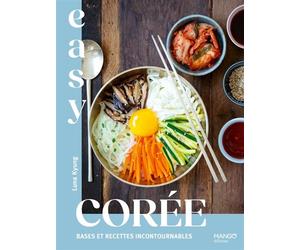 Easy Corée : bases et recettes incontournables Les meilleures recettes de mon pays - Luna Kyung - Mango - broché - Guide