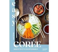 Easy Corée: Les meilleures recettes de mon pays