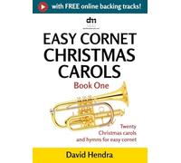 Easy Cornet Christmas Carols - Book One: Twenty traditional Christmas carols and hymns for easy cornet