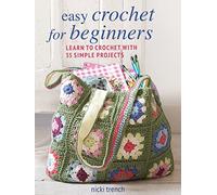 Easy Crochet for Beginners: Learn to Crochet with 35 Simple Projects