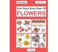 Easy Cross Stitch Series 1: Flowers (Paperback) Maria Diaz, (Auteur)