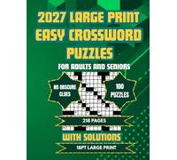 Easy Crossword Puzzle Book for Adults and Seniors: 100 Original Puzzles in True 18-Point Large Print with Roomy Grids, Familiar American-Style Clues, Complete Solutions, and Relaxing Entertainment
