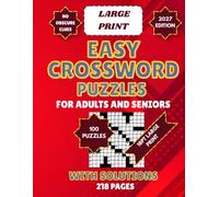 Easy Crossword Puzzle Book for Adults and Seniors: 100 Original Puzzles in True 18-Point Large Print with Spacious Grids, Familiar American-Style ... Answer Keys, and Relaxing Brain Exercise