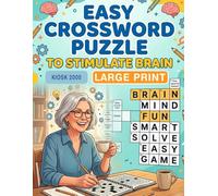 Easy Crossword Puzzle to Stimulate Brain: Crossword Puzzles for Dementia Patients. Funny Brain Exercises to Increase Cognitive Abilities (LARGE PRINT BOOK FOR DEMENTIA PATIENTS)