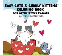 Easy Cute and Cuddly Kitty Coloring Book: A fun filled adventure of cuteness and coloring fun with mazes.