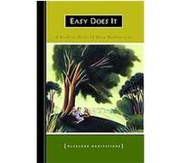 Easy Does It: A Book of Daily 12 Step Meditations