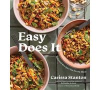 Easy Does It Relaxed Recipes for Every Meal (A Cookbook) - Carissa Stanton - S&S/Simon Element - ebook (ePub) - Livre