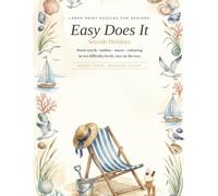 Easy Does It: Seaside Holidays: Large Print Word Search, Sudoku, Mazes & Coloring Book for Seniors, Easy to Hard Seaside Puzzles